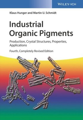 Industrial Organic Pigments : Production, Crystal Structures, Properties, App...