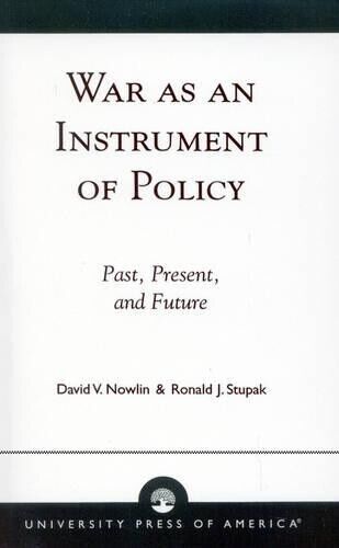 Thumbnail - Ronald J. Stupak David V. Nowlin War As An Instrument Of Policy