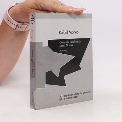Contra la Indiferencia como Norma: Anyway  |  Jose Rafael Moneo