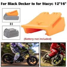 Battery Adapter For Black Decker 20V Battery To Fits On Stacyc 12" and 16" Bike