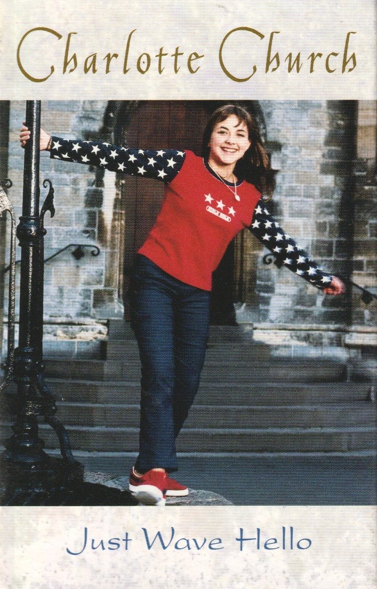 6685314 Charlotte Church Just Wave Hello cassette UK Sony Classical 1999 WITH