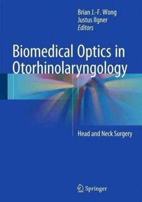 Biomedical Optics in Otorhinolaryngology, Head and Neck Surgery **NEW SEALED**
