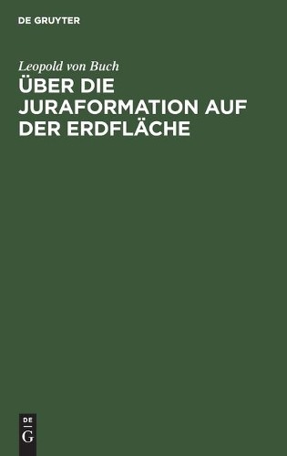 Leopold Von Buch Über Die Juraformation Auf Der Erdfläche (Hardback)
