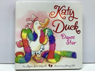 Katy Duck, Dance Star by Alyssa Satin Capucilli (2008, Children's, Little Simon)
