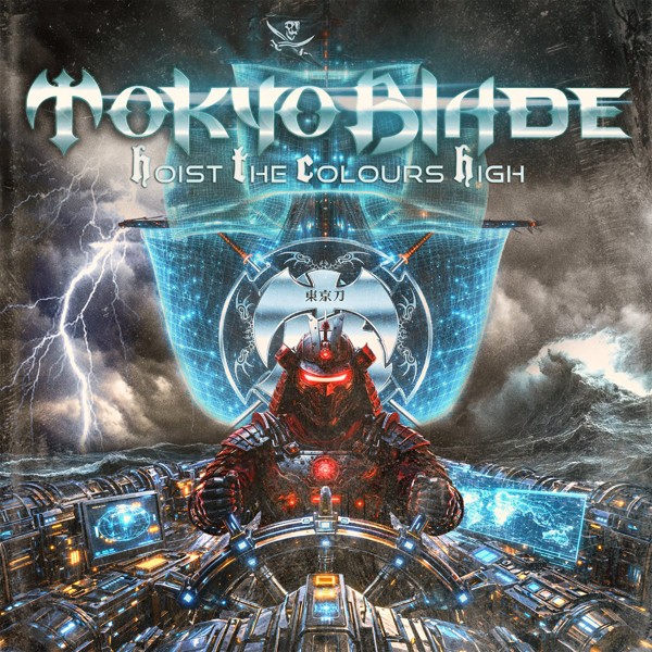 TOKYO BLADE - Hoist the Colours High DIGI, NEU
