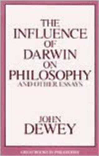 Influence of Darwin on Philosophy and Other Essays (Great Books in Philosophy),