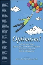 Optimism : Cultivating the Magic Quality That Can Extend Your Lif