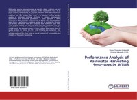 Performance Analysis Of Rainwater Harvesting Structures In Jntuh Divya Chowdary