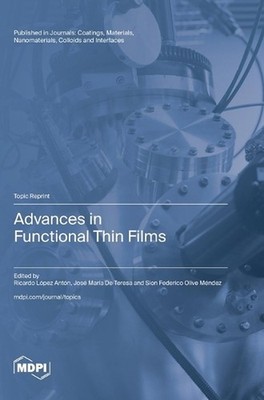 Advances in Functional Thin Films by Ricardo Lopez Anton Hardcover Book