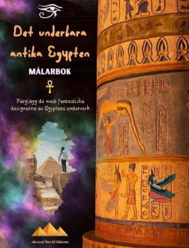 Ancient World E Det underbara antika Egypten - Kreativ m�larb (Copertina rigida)