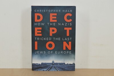 Deception - How The Nazis Tricked The Last Jews - Christopher Hale - 1/1 (#84)