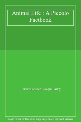 Animal Life : A Piccolo Factbook,David Lambert, Jacqui Bailey