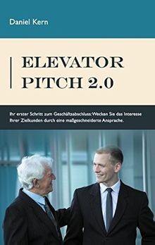 Elevator Pitch 2.0: Ihr erster Schritt zum Geschäft... | Buch | Zustand sehr gut