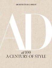 Architectural Digest at 100: A Century of Style by Amy Astley [Hardback]