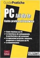 PC fai da te. Guida pratica all'hardware [Paperback]