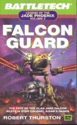 Falcon Guard (Legend of the Jade Phoenix-Battletech series) - Paperback ...