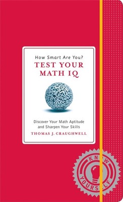 How Smart Are You? Test Your Math Iq: Discover Your Math Aptitude and ...
