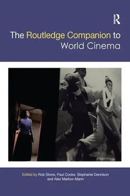 The Routledge Companion to World Cinema Rob Stone (u. a.) Taschenbuch Englisch