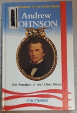 Presidents of the United States Andrew Johnson by Rita Stevens hb/1989