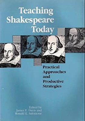 Teaching Shakespeare Today : Practical Approaches and Productive