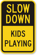 Slow Down Kids Sign Weatherproof Aluminum 8x12 Outdoor Safety Warning