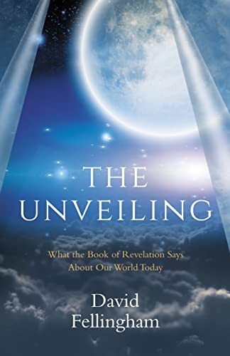 The Unveiling: What the Book of Revelation says about our World