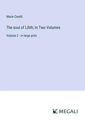 Marie Corelli | The soul of Lilith; In Two Volumes | Taschenbuch | Englisch