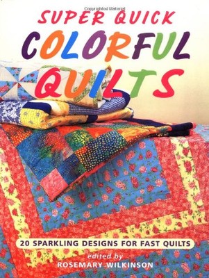 Super Quick Colorful Quilts: 2 - GOOD