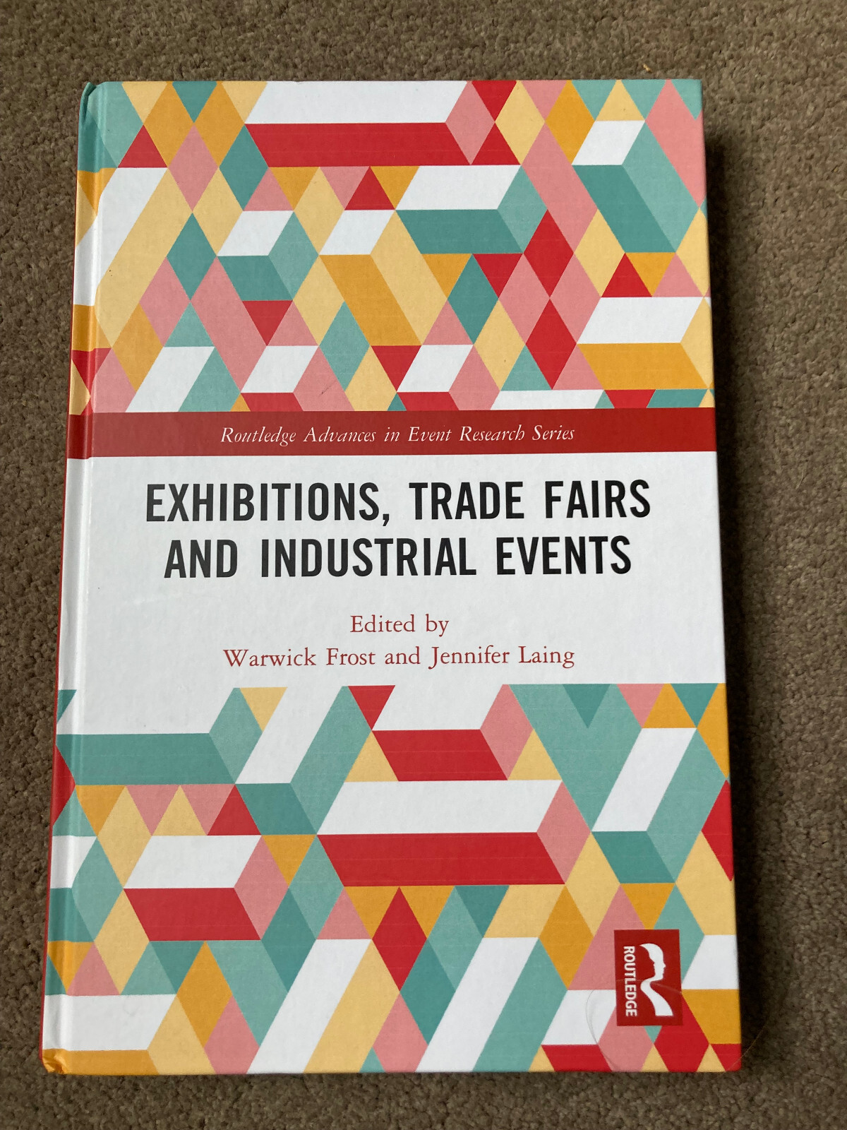Exhibitions, Trade Fairs and Industrial Events by Warwick Frost, Jennifer Laing