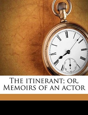Ryley - itinerant  or Memoirs of an actor Volume 7 - paperback or sof - X555z