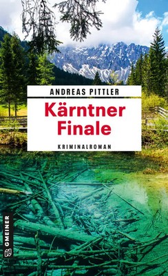 Kärntner Finale | Andreas Pittler | Kriminalroman | Taschenbuch | 247 S. | 2023