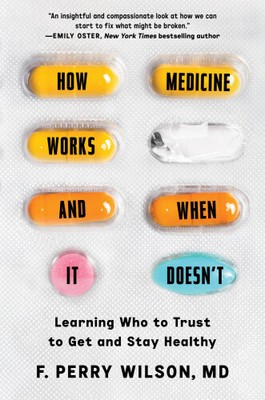 How Medicine Works and When It Doesn't: Learning Who to Trust to Get and Stay