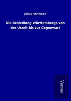 Die Besiedlung WüRttembergs Von Der Urzeit Bis Zur Gegenwart | Buch | 9789925052