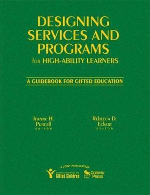 Designing Services and Programs for High-Ability Learners: A Guidebook for...