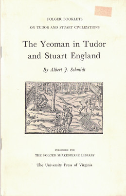 The Yeoman in Tudor and Stuart England by Albert J. Schmidt - 1968 
