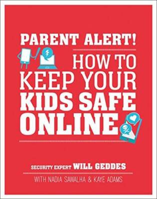 Parent Alert: How to Keep Your Kids Safe Online - Paperback - GOOD