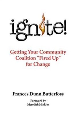 Ignite!: Getting Your Community Coalition Fired Up for Change (Paperback or Soft