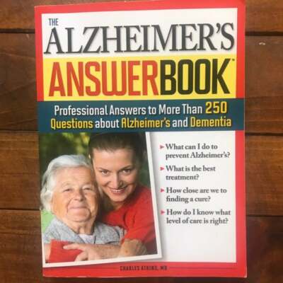 The Alzheimer's Answer Book: Professional Answers to More Than 250 Questions 