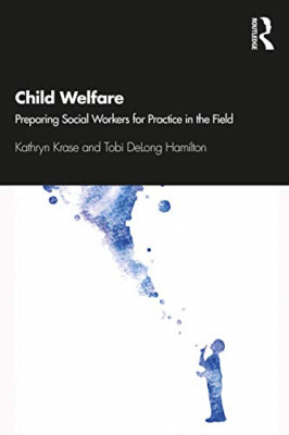 Child Welfare: Preparing Social Workers for Practice in -  NEW Tobi Delong-Ham 2