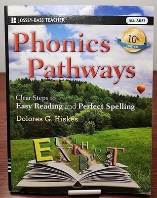 Phonics Pathways Clear Steps to Easy Reading and Perfect Spelling by D.G. Hiskes
