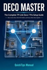 DECO MASTER USER GUIDE: The Complete TP-Link Deco 7 Pro Setup Guide   Also Cover