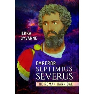 Emperor Septimius Severus: The Roma..., Syvänne, Dr. Il