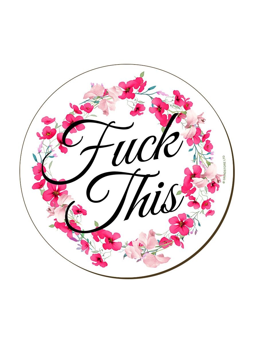 F*ck This Floral Coaster