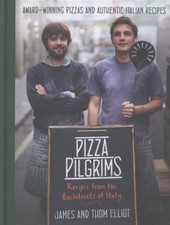 Pizza Pilgrims : Recipes from the Backstreets of Italy Hardcover