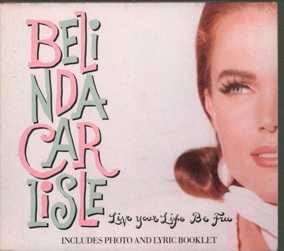 Belinda Carlisle Live Your Life Be Free CD UK Offside 1991 In Digipak VSCDG1370