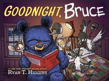 Goodnight, Bruce Hardcover by Higgins, Ryan