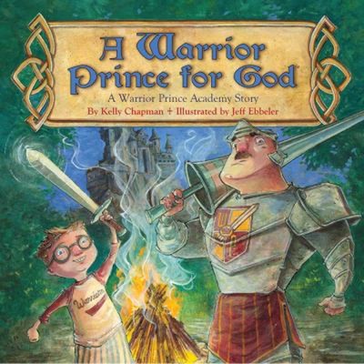 A Warrior Prince for God Picture Book Kelly Chapman