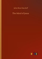 The Mind Of Jesus John Ross Macduff