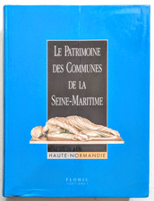 Le Patrimoine des Communes de la Seine-Maritime. Tome 1 .   Flohic Editions