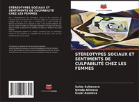 Saida Sultanova (U. A.) | StÉRÉOtypes Sociaux ET Sentiments DE CulpabilitÉ...
